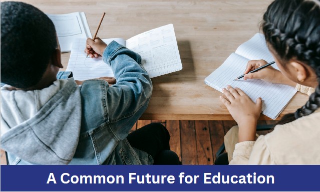 A Common Future for Education